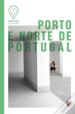 Porto e Norte de Portugal arquitectura contemporânea Roteiros  PT