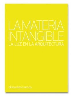 La Materia Intangible - La Luz en la Arquitectura