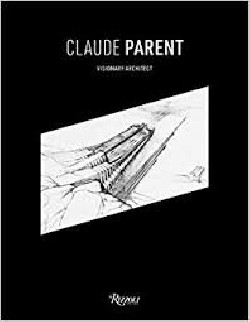 Claude Parent Visionary Architect