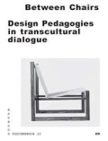 Between Chairs Design Pedagogies in Transcultural Dialogue