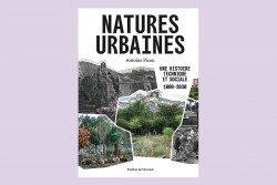 Natures Urbaines - Une Histoire Technique et Sociale 1600-2030