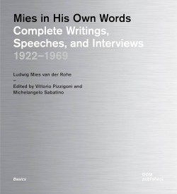 Mies in His Own Words - Complete Writings, Speeches and Interviews 1922-1969