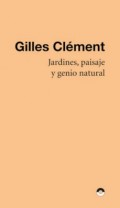 Jardines, Paisaje y Genio Natural - Gilles Clément