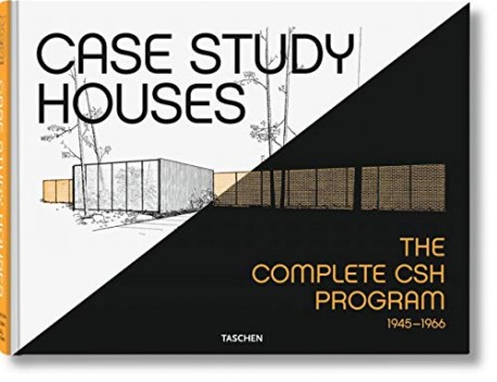 Case Study Houses - The Complete CSH Program 1945-1966