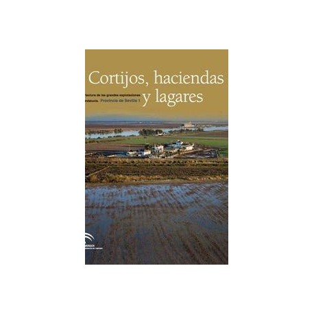 Cortijos, haciendas y lagares. Provincia de Huelva