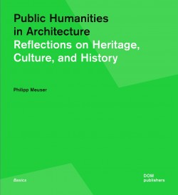 Public Humanities in Architecture - Reflections on Heritage, Culture, and History