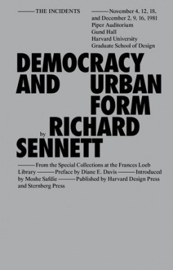 The Incidents - Democracy and Urban Form by Richard Sennett