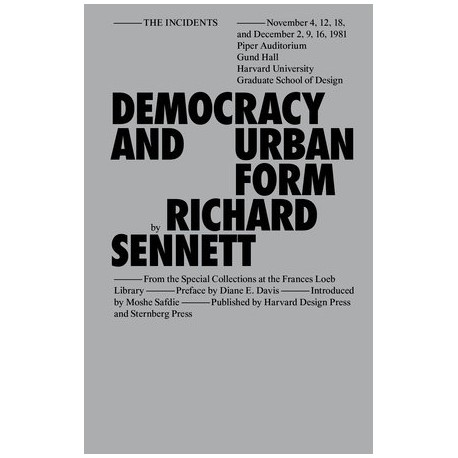 The Incidents - Democracy and Urban Form by Richard Sennett