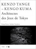 Kenzo Tange - Kengo Kuma Architectes des Jeux de Tokyo