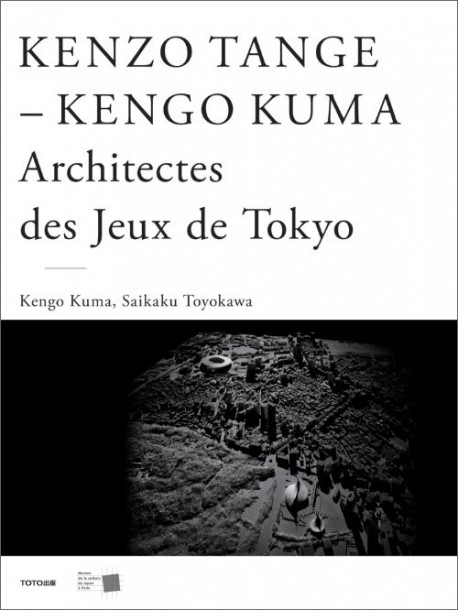 Kenzo Tange - Kengo Kuma Architectes des Jeux de Tokyo