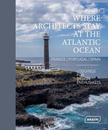 Where Architects Stay at the Atlantic Ocean - France/Portugal/Spain