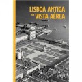 Lisboa Antiga em Vista Aérea