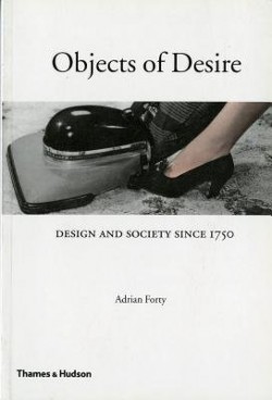 Objects of desire - design and society since 1750