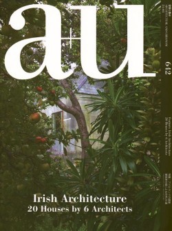 A+U 642 Irish Architecture 20 Houses by 6 Architects