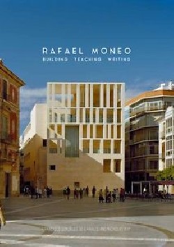 Rafael Moneo Building Teaching Writing