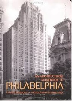 An Architectural Guidebook to Philadelphia 1999